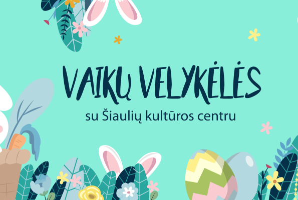 0001_vaiku-velykeles-su-siauliu-kulturos-centru_1585739566-b3983bd4bf4440912e76429d009a2d40.png