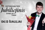 0002_viktoras-balykov-jubiliejinis-stand-up-turas-siauliai_en__1678872864_1679055992-6125b5f1677e3ff07bcc8cbcbcadcffd.jpeg